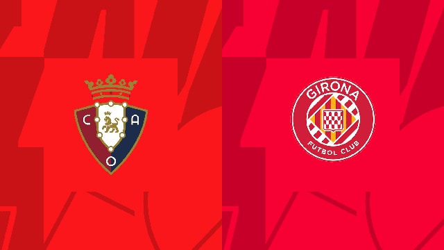 Soi kèo bóng đá SBO Osasuna vs Girona ngày 04/11/2023 – Vòng 12 La Liga Soi keo bong da SBO Osasuna vs Girona ngay 04/11/2023 – Vong 12 La Liga