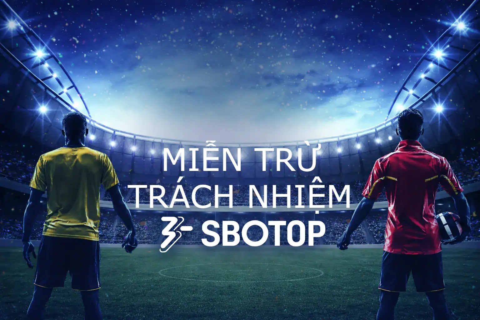 Miễn trừ trách nhiệm SBOTOP